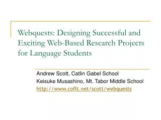 Webquests: Designing Successful and Exciting Web-Based Research Projects for Language Students