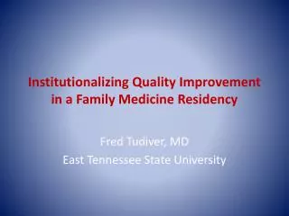 Institutionalizing Quality Improvement in a Family Medicine Residency