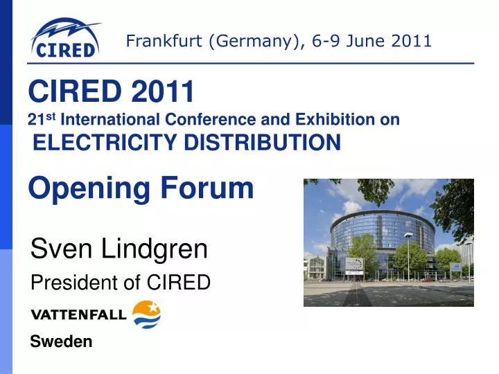 cired 2011 21 st international conference and exhibition on electricity distribution opening forum