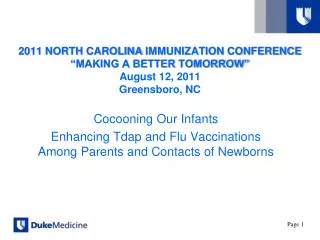 2011 NORTH CAROLINA IMMUNIZATION CONFERENCE “MAKING A BETTER TOMORROW” August 12, 2011 Greensboro, NC