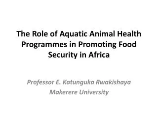The Role of Aquatic Animal Health Programmes in Promoting Food Security in Africa