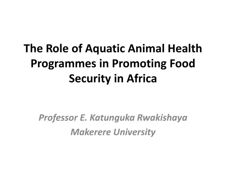 the role of aquatic animal health programmes in promoting food security in africa
