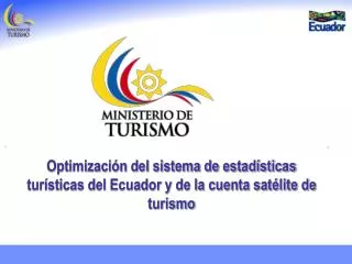 Optimización del sistema de estadísticas turísticas del Ecuador y de la cuenta satélite de turismo