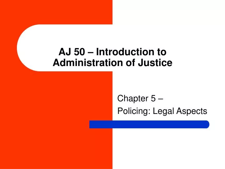aj 50 introduction to administration of justice