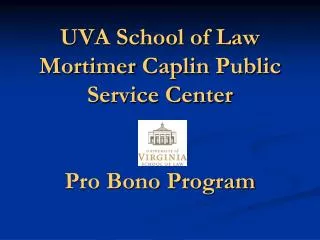 UVA School of Law Mortimer Caplin Public Service Center Pro Bono Program