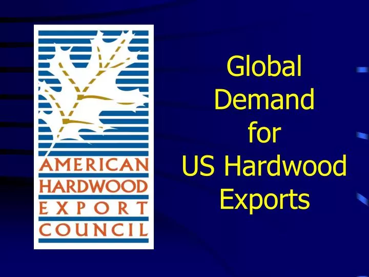 global demand for us hardwood exports