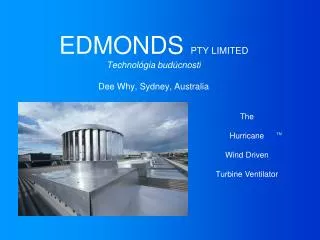 EDMONDS PTY LIMITED Technol ó gi a bud ú cnosti Dee Why, Sydney, Australia