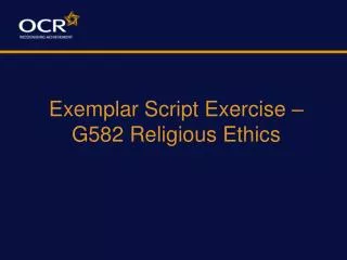 Exemplar Script Exercise – G582 Religious Ethics