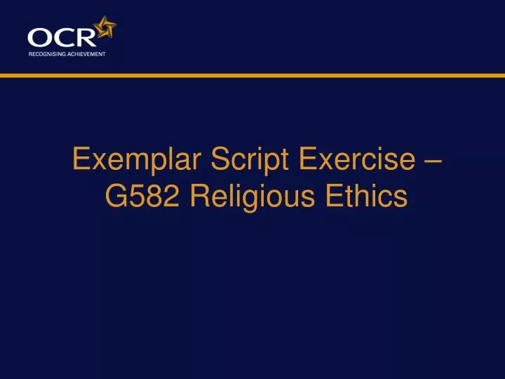 exemplar script exercise g582 religious ethics