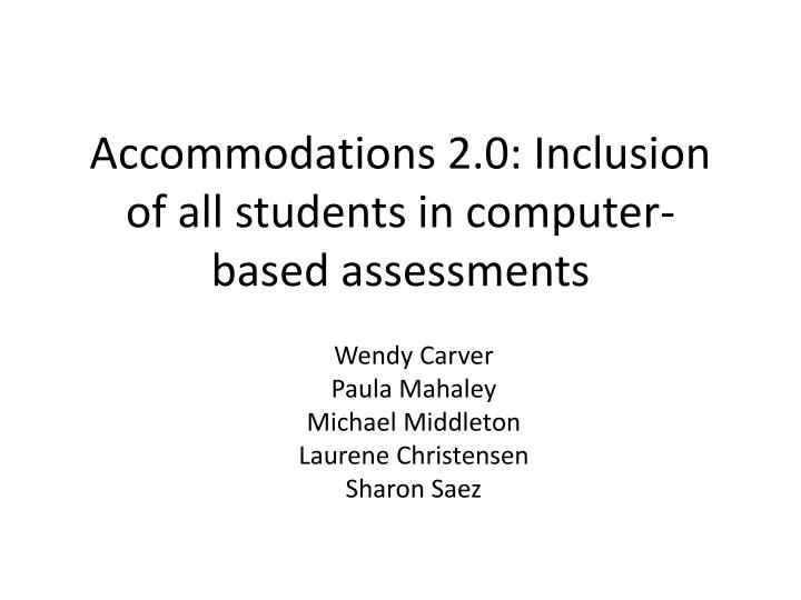 accommodations 2 0 inclusion of all students in computer based assessments