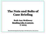 The Nuts and Bolts of Case Briefing
