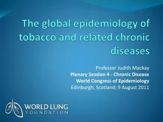 The global epidemiology of tobacco and related chronic diseases