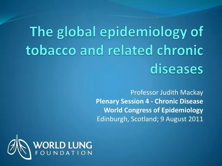 the global epidemiology of tobacco and related chronic diseases