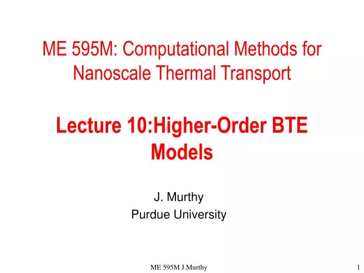 me 595m computational methods for nanoscale thermal transport lecture 10 higher order bte models
