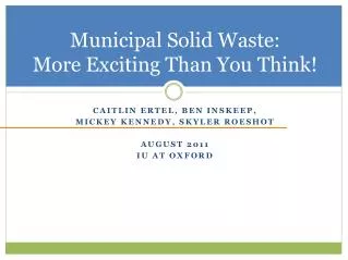 Municipal Solid Waste: More Exciting Than You Think!