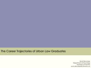 The Career Trajectories of Urban Law Graduates