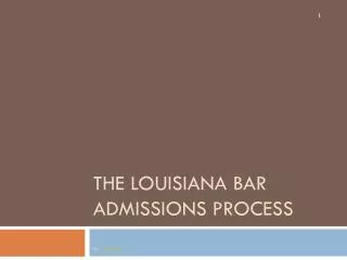 The Louisiana Bar Admissions Process