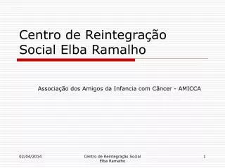 Centro de Reintegração Social Elba Ramalho