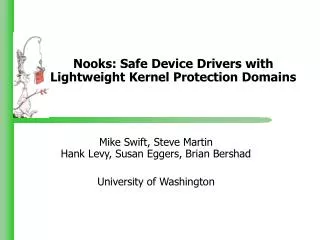 Nooks: Safe Device Drivers with Lightweight Kernel Protection Domains