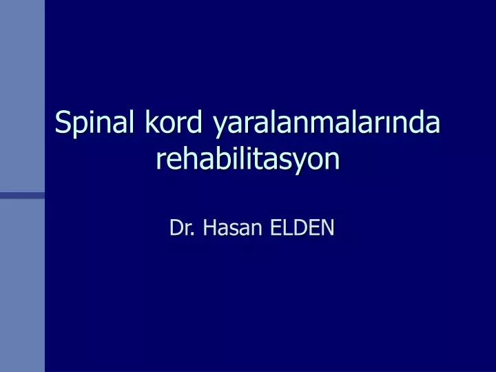 spinal kord yaralanmalar nda rehabilitasyon