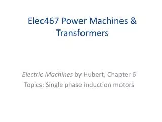 Elec467 Power Machines &amp; Transformers