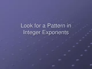 Look for a Pattern in Integer Exponents