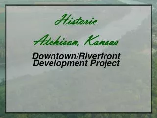 Historic Atchison, Kansas Downtown/Riverfront Development Project