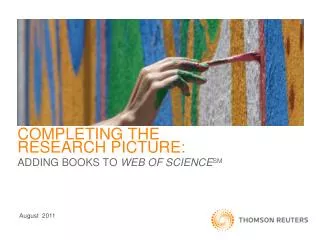 COMPLETING THE RESEARCH PICTURE: ADDING BOOKS TO WEB OF SCIENCE SM