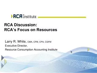 RCA Discussion: RCA’s Focus on Resources
