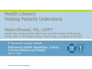 9 th Annual MCH Summer Institute Addressing Health Disparities: Culture, Communications and Health July 24, 2007