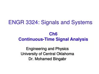 Engineering and Physics University of Central Oklahoma Dr. Mohamed Bingabr