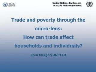 Trade and poverty through the micro-lens: How can trade affect households and individuals? Cora Mezger/UNCTAD