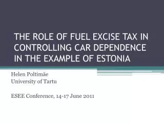 THE ROLE OF FUEL EXCISE TAX IN CONTROLLING CAR DEPENDENCE IN THE EXAMPLE OF ESTONIA