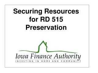 Securing Resources for RD 515 Preservation