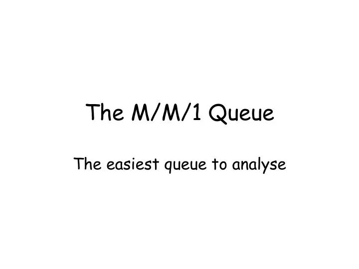 the m m 1 queue