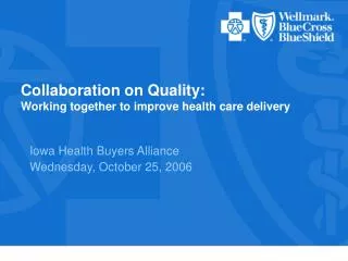 Collaboration on Quality: Working together to improve health care delivery