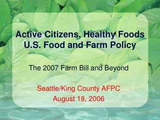 Active Citizens, Healthy Foods U.S. Food and Farm Policy