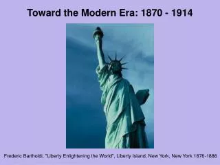 Toward the Modern Era: 1870 - 1914