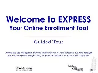Welcome to EXPRESS Your Online Enrollment Tool