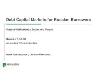 Russia-Netherlands Economic Forum November 7-8, 2005 Amsterdam, Hilton Amsterdam