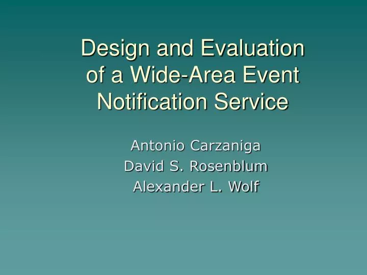 design and evaluation of a wide area event notification service