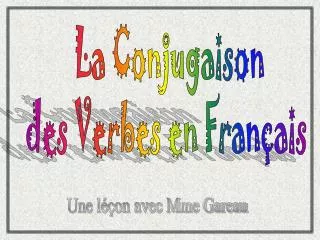 La Conjugaison des Verbes en Français