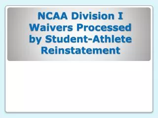 NCAA Division I Waivers Processed by Student-Athlete Reinstatement