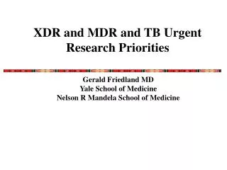 XDR and MDR and TB Urgent Research Priorities
