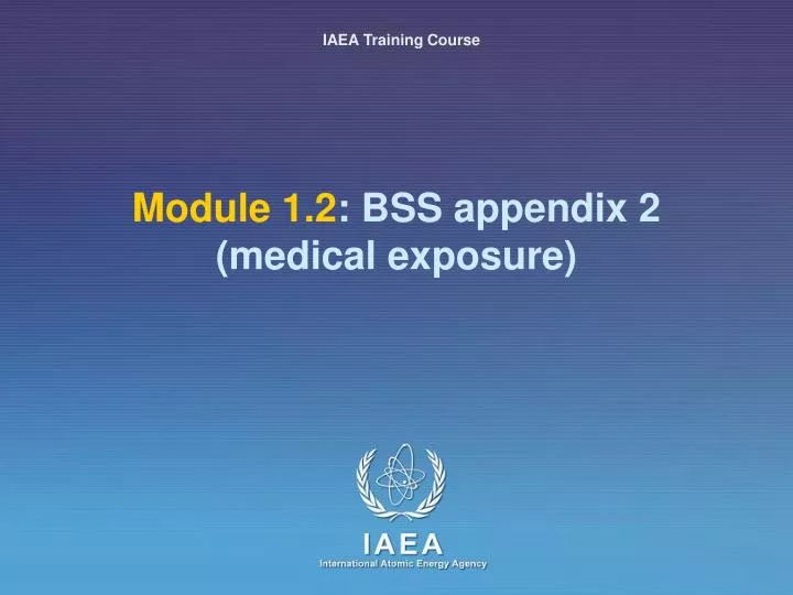module 1 2 bss appendix 2 medical exposure
