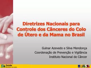 Diretrizes Nacionais para Controle dos Cânceres do Colo de Útero e da Mama no Brasil