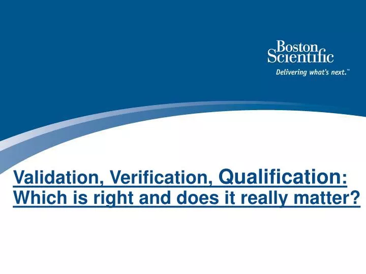 validation verification qualification which is right and does it really matter