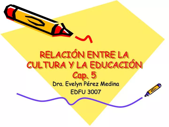 relaci n entre la cultura y la educaci n cap 5