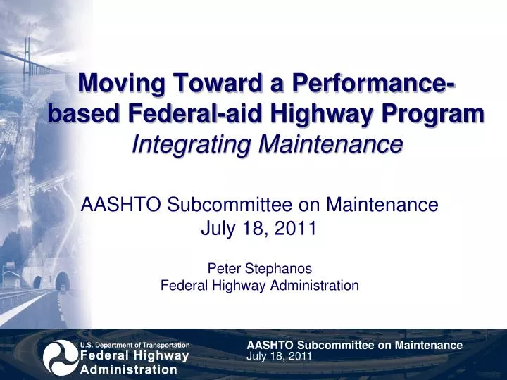 moving toward a performance based federal aid highway program integrating maintenance