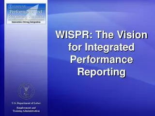 WISPR: The Vision for Integrated Performance Reporting
